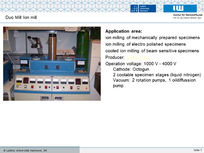 Duo Mill Ion mill Application area: ion milling of mechanically prepared specimens ion milling